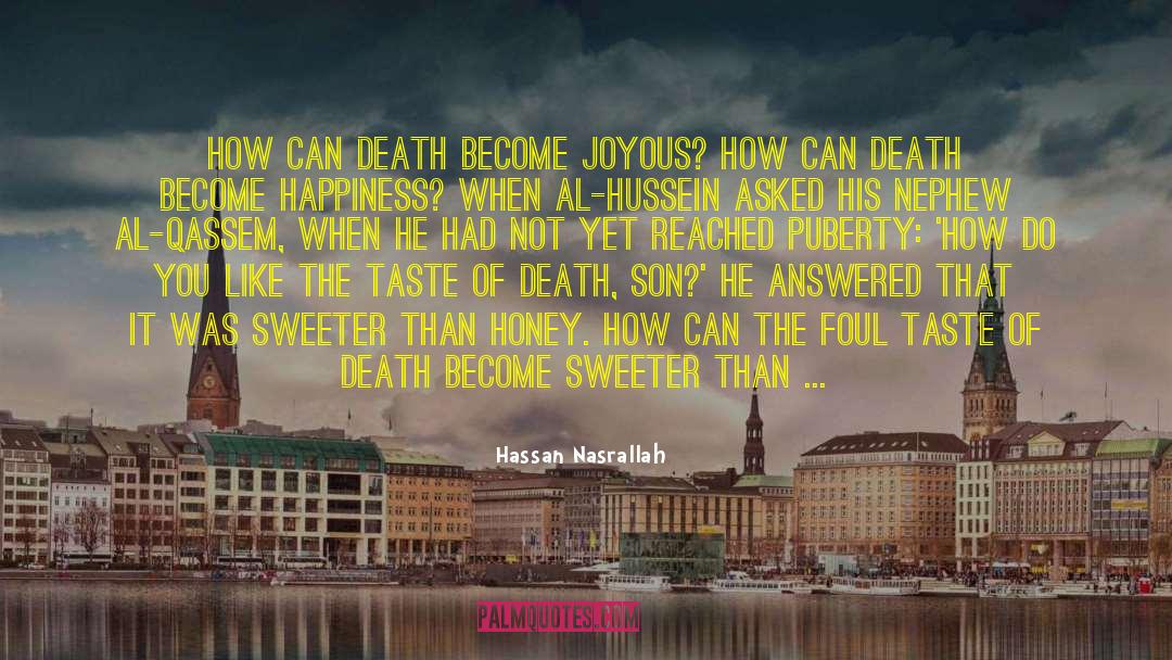 Hassan Nasrallah Quotes: How can death become joyous?