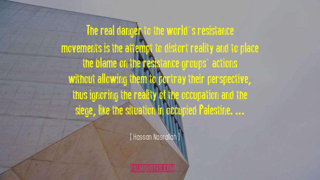 Hassan Nasrallah Quotes: The real danger to the