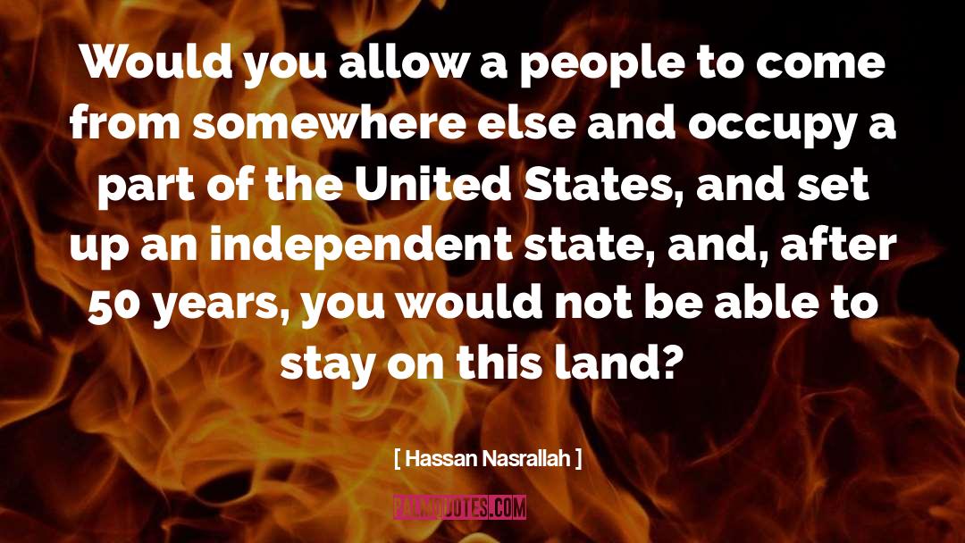 Hassan Nasrallah Quotes: Would you allow a people