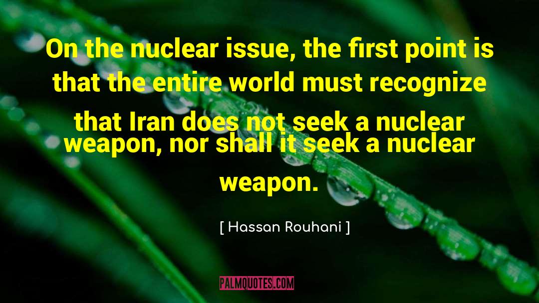 Hassan Rouhani Quotes: On the nuclear issue, the