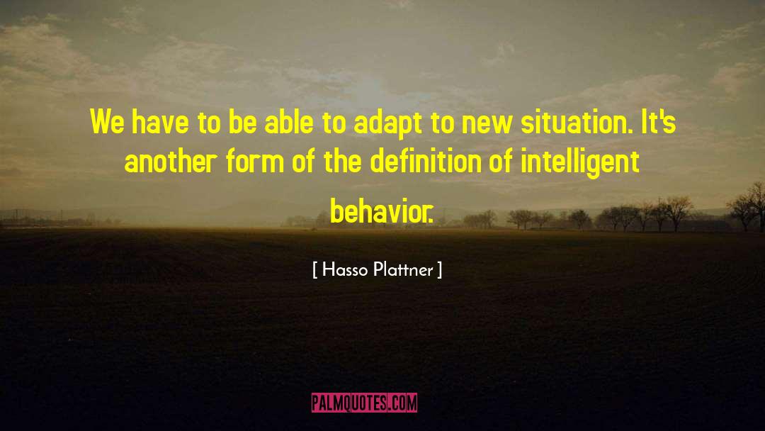 Hasso Plattner Quotes: We have to be able