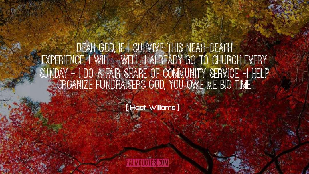 Hasti Williams Quotes: DEAR GOD, if I survive