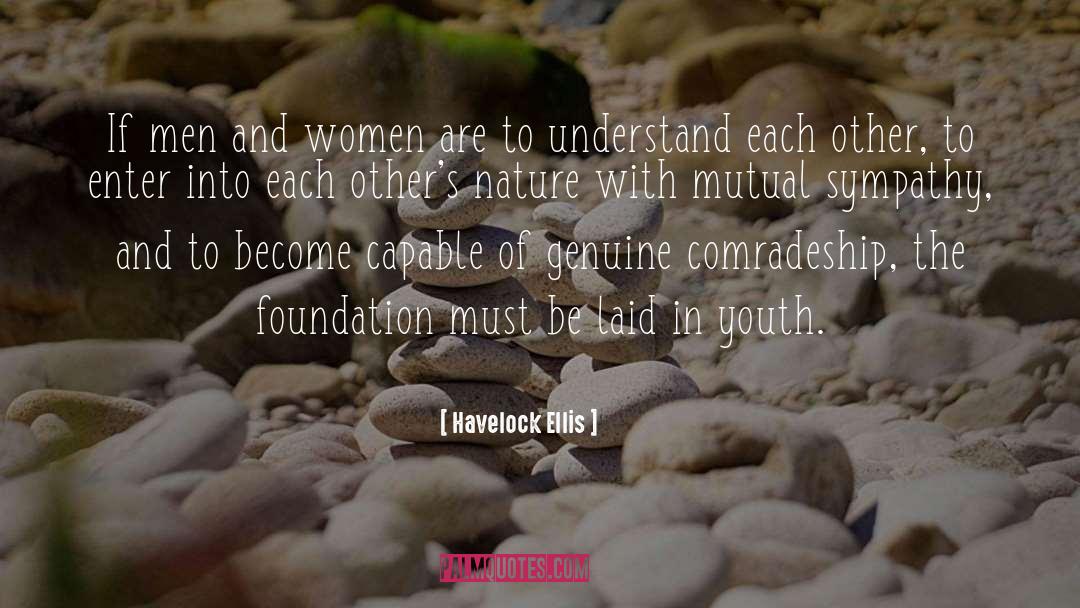 Havelock Ellis Quotes: If men and women are