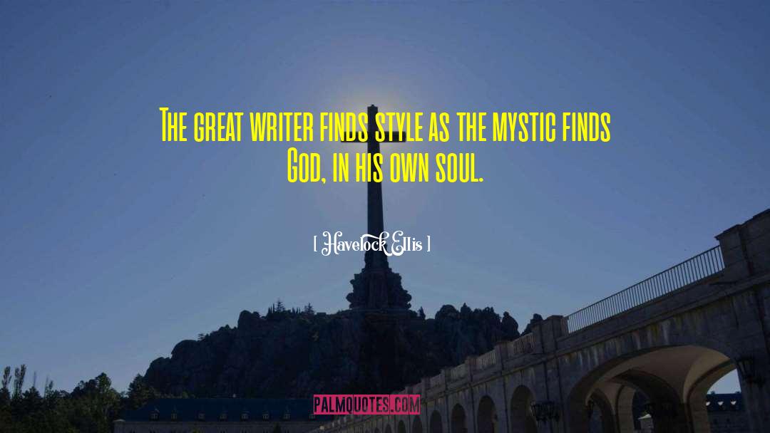 Havelock Ellis Quotes: The great writer finds style