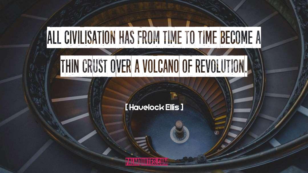 Havelock Ellis Quotes: All civilisation has from time