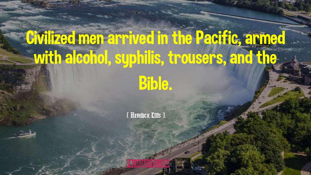 Havelock Ellis Quotes: Civilized men arrived in the