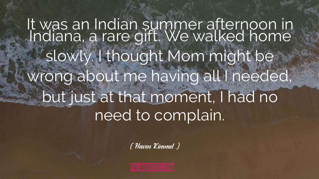 Haven Kimmel Quotes: It was an Indian summer