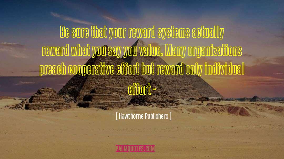 Hawthorne Publishers Quotes: Be sure that your reward