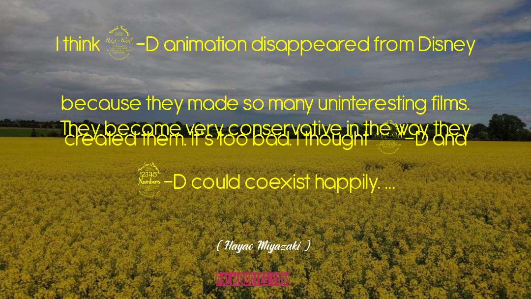 Hayao Miyazaki Quotes: I think 2-D animation disappeared