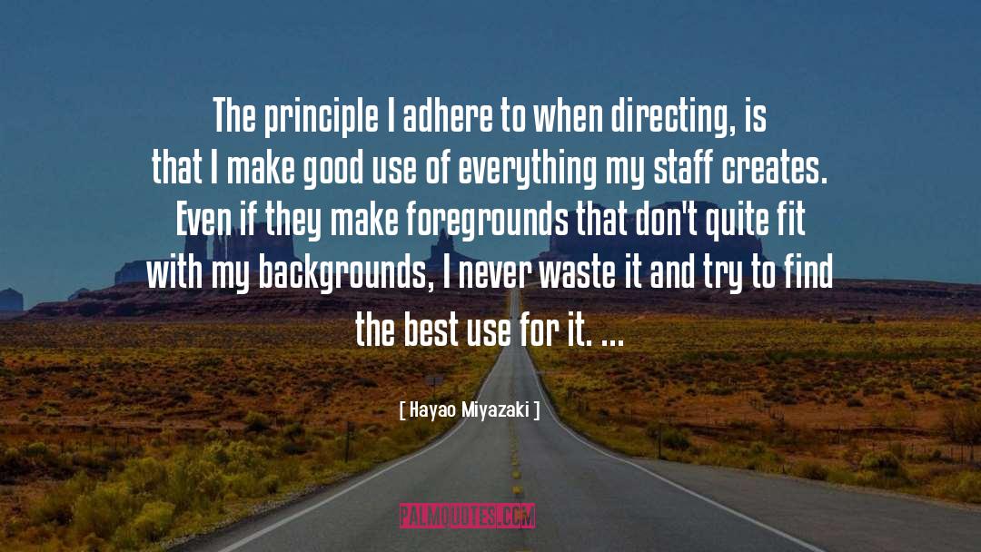 Hayao Miyazaki Quotes: The principle I adhere to