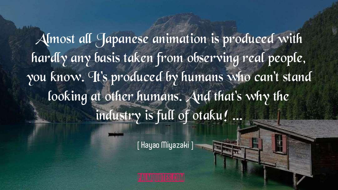Hayao Miyazaki Quotes: Almost all Japanese animation is