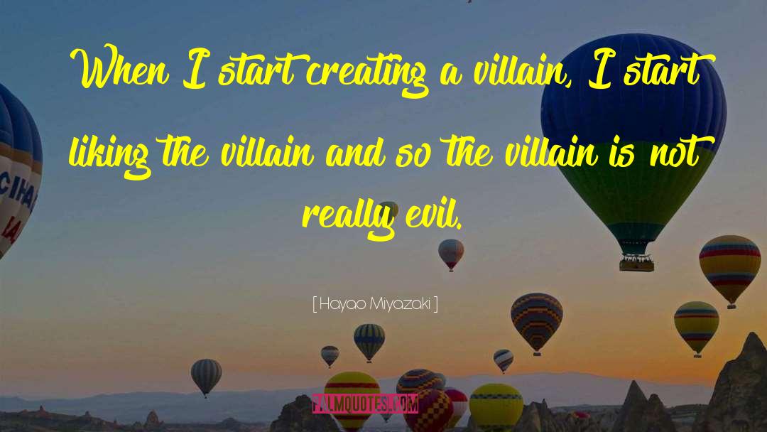 Hayao Miyazaki Quotes: When I start creating a