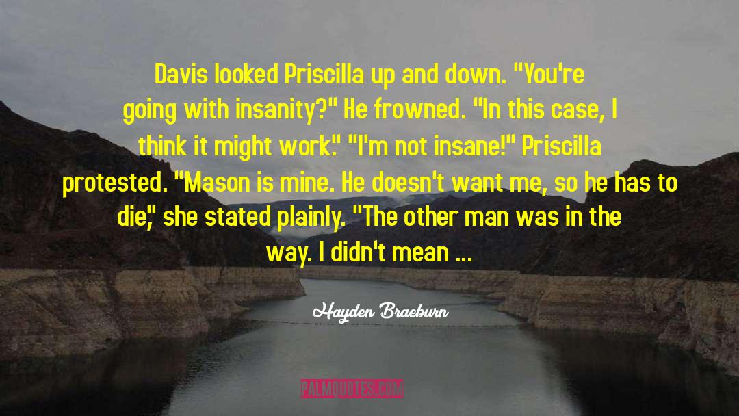 Hayden Braeburn Quotes: Davis looked Priscilla up and