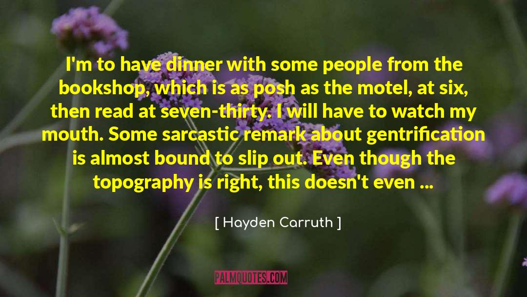 Hayden Carruth Quotes: I'm to have dinner with