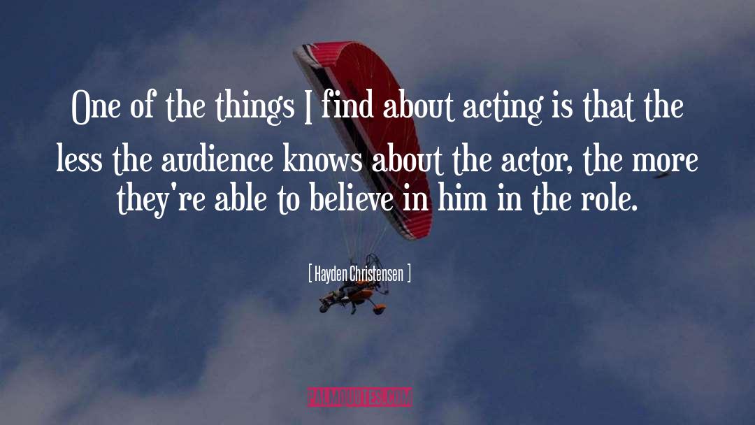 Hayden Christensen Quotes: One of the things I
