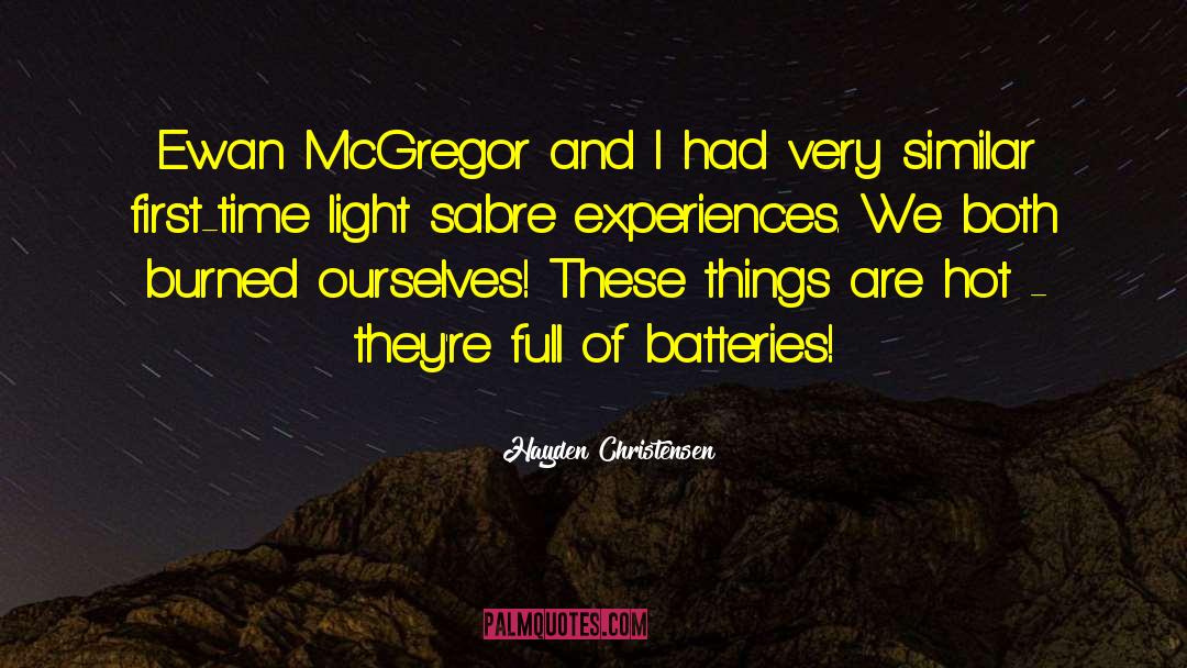 Hayden Christensen Quotes: Ewan McGregor and I had