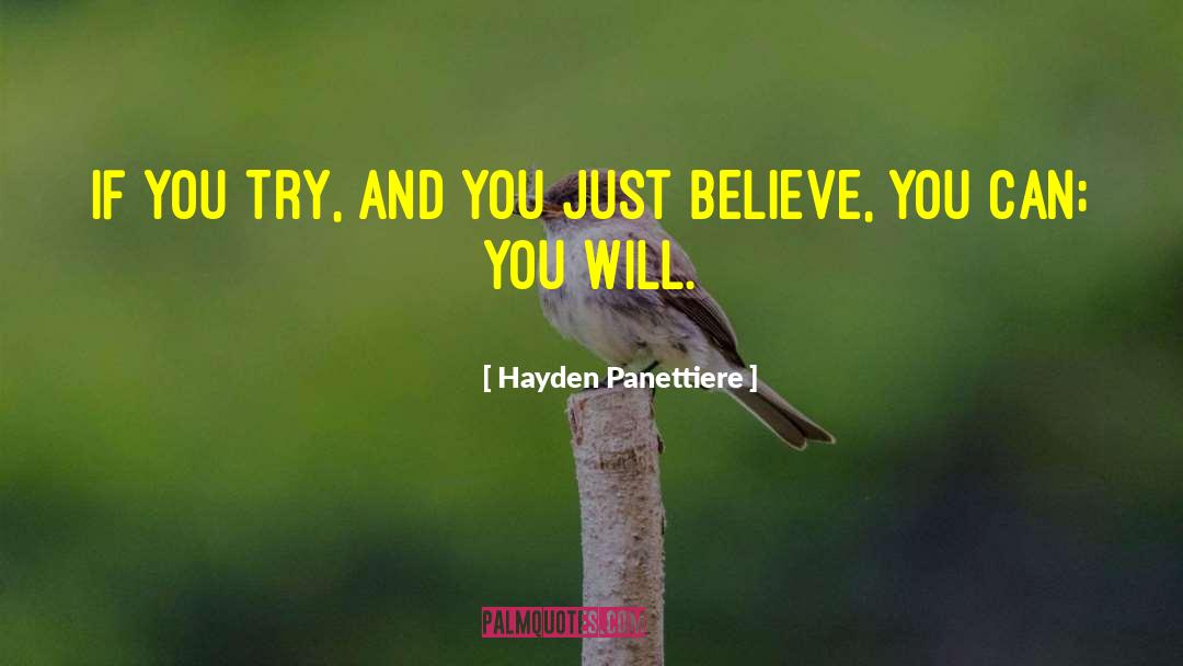 Hayden Panettiere Quotes: If you TRY, and you