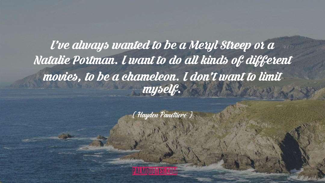 Hayden Panettiere Quotes: I've always wanted to be