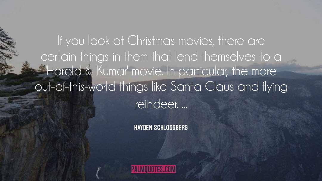 Hayden Schlossberg Quotes: If you look at Christmas