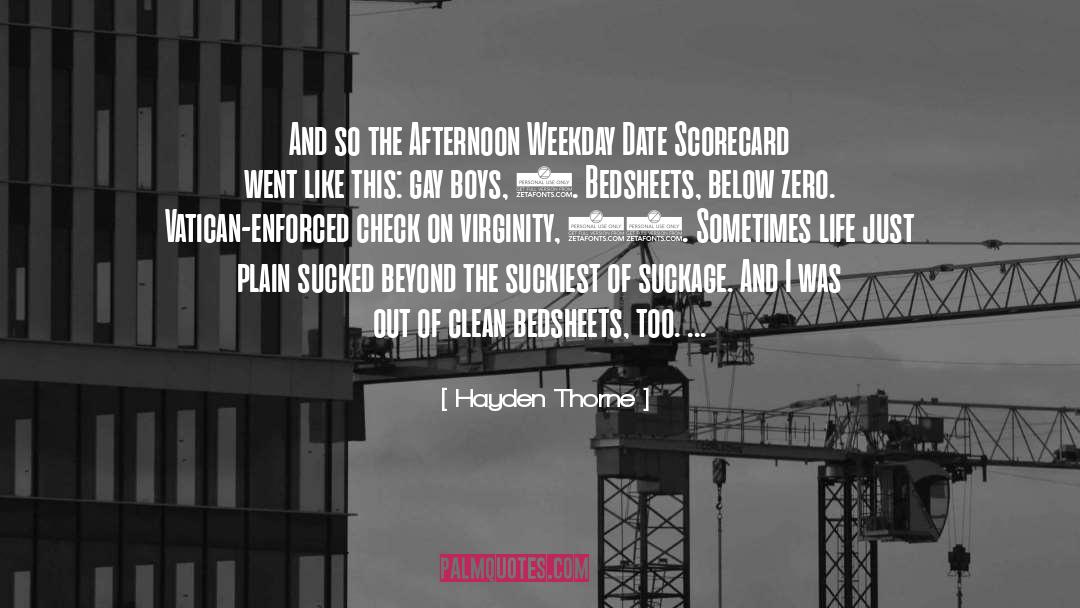 Hayden Thorne Quotes: And so the Afternoon Weekday