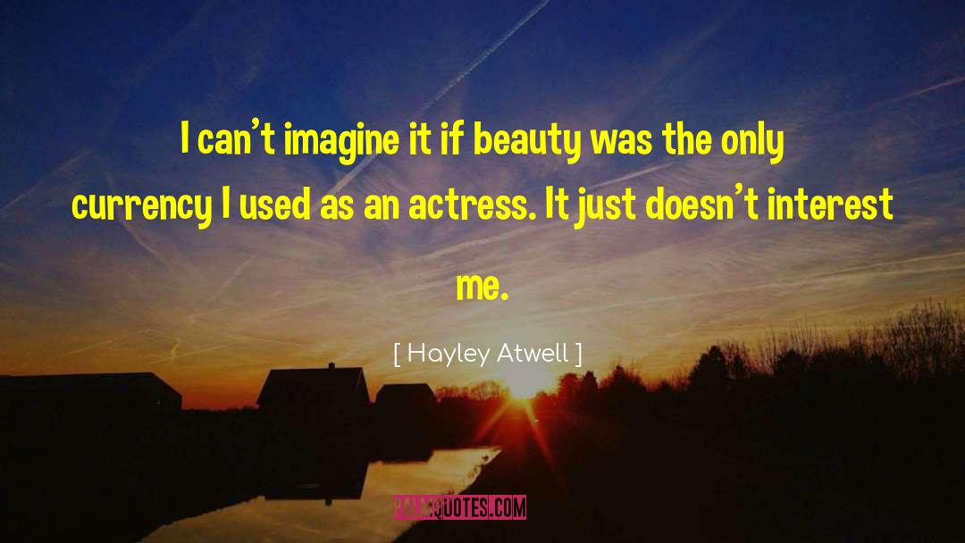 Hayley Atwell Quotes: I can't imagine it if