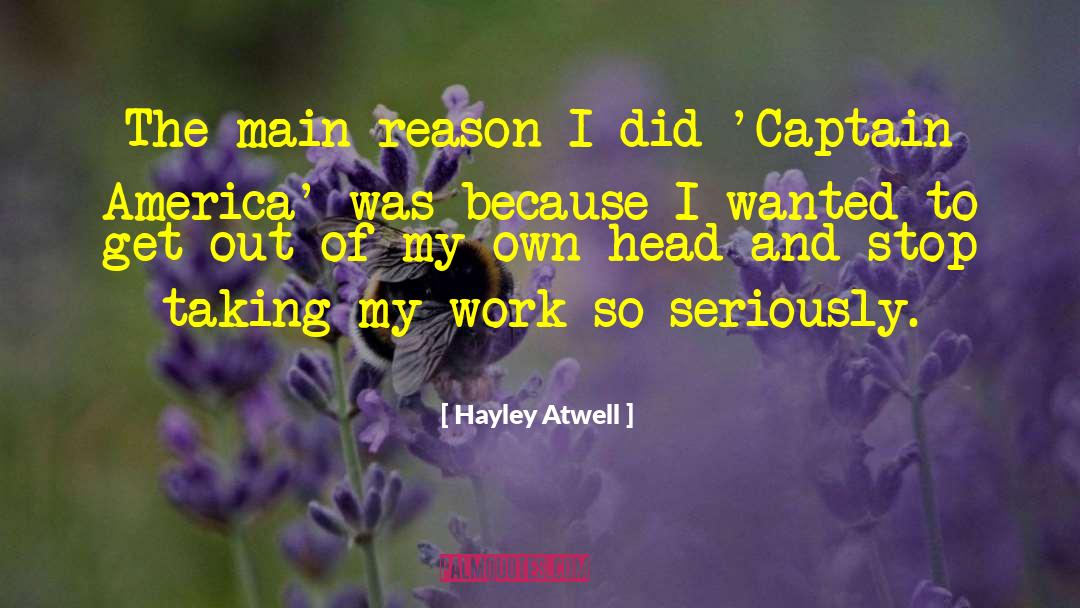 Hayley Atwell Quotes: The main reason I did