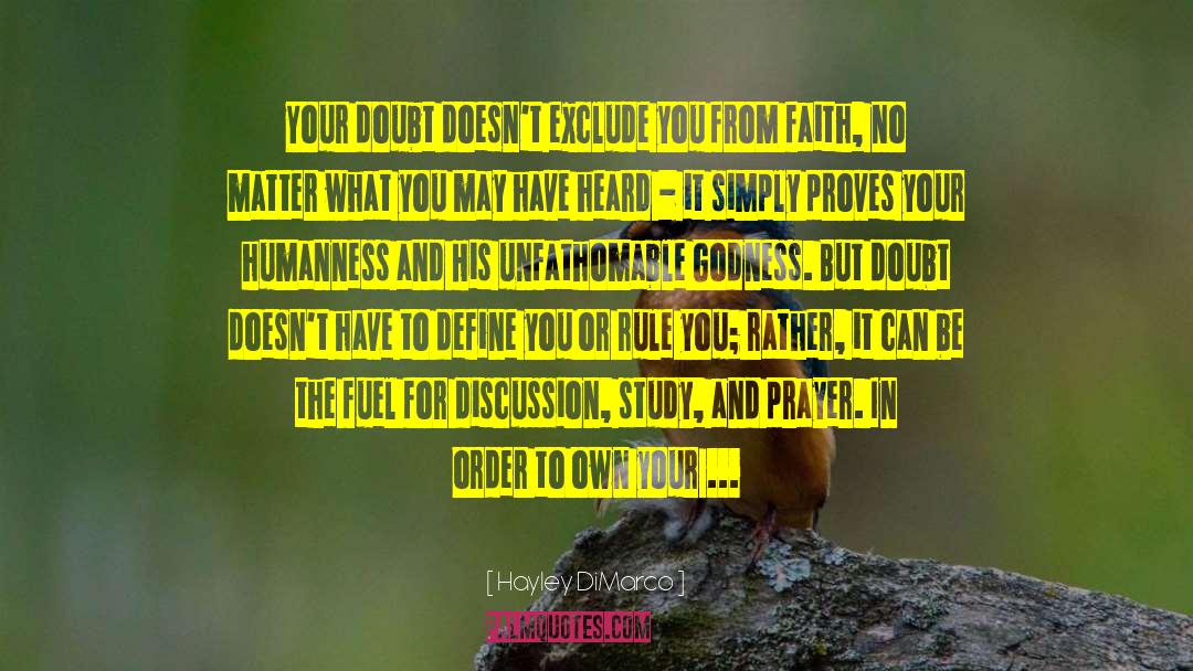 Hayley DiMarco Quotes: Your doubt doesn't exclude you