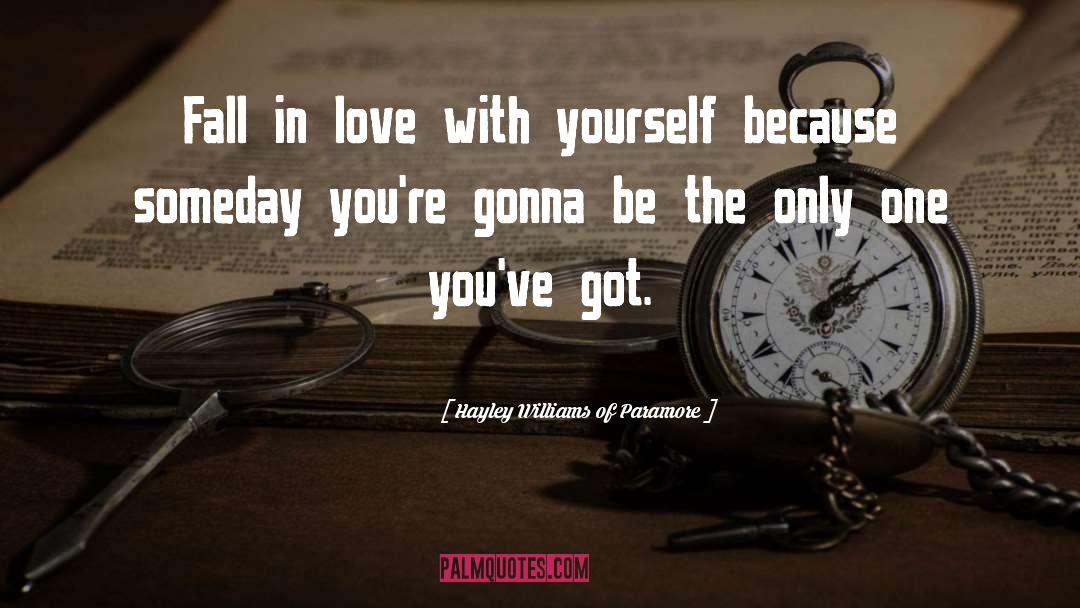 Hayley Williams Of Paramore Quotes: Fall in love with yourself