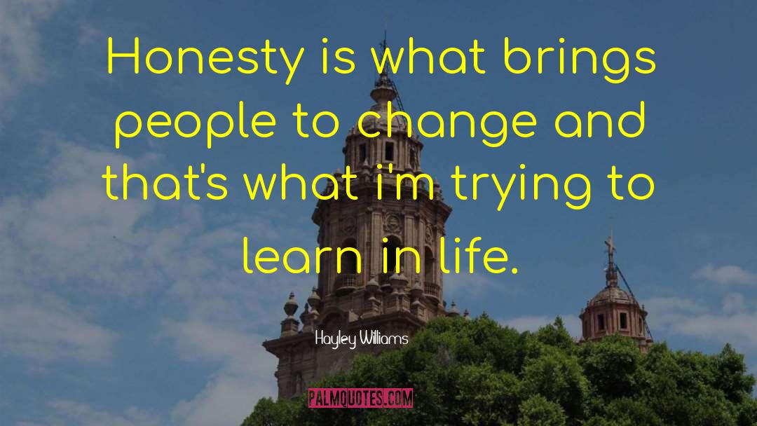 Hayley Williams Quotes: Honesty is what brings people