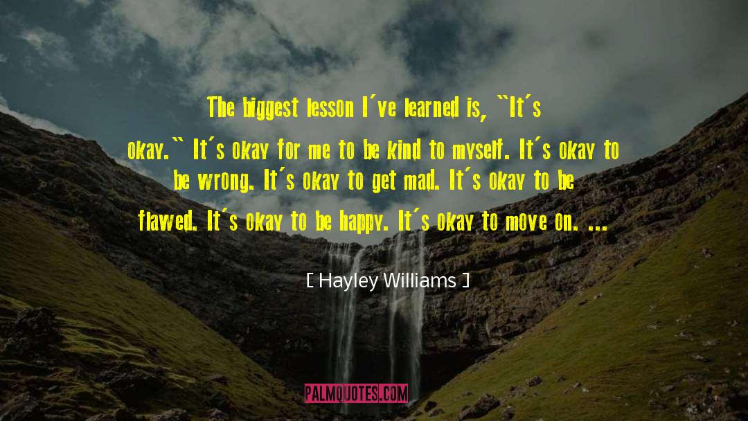 Hayley Williams Quotes: The biggest lesson I've learned