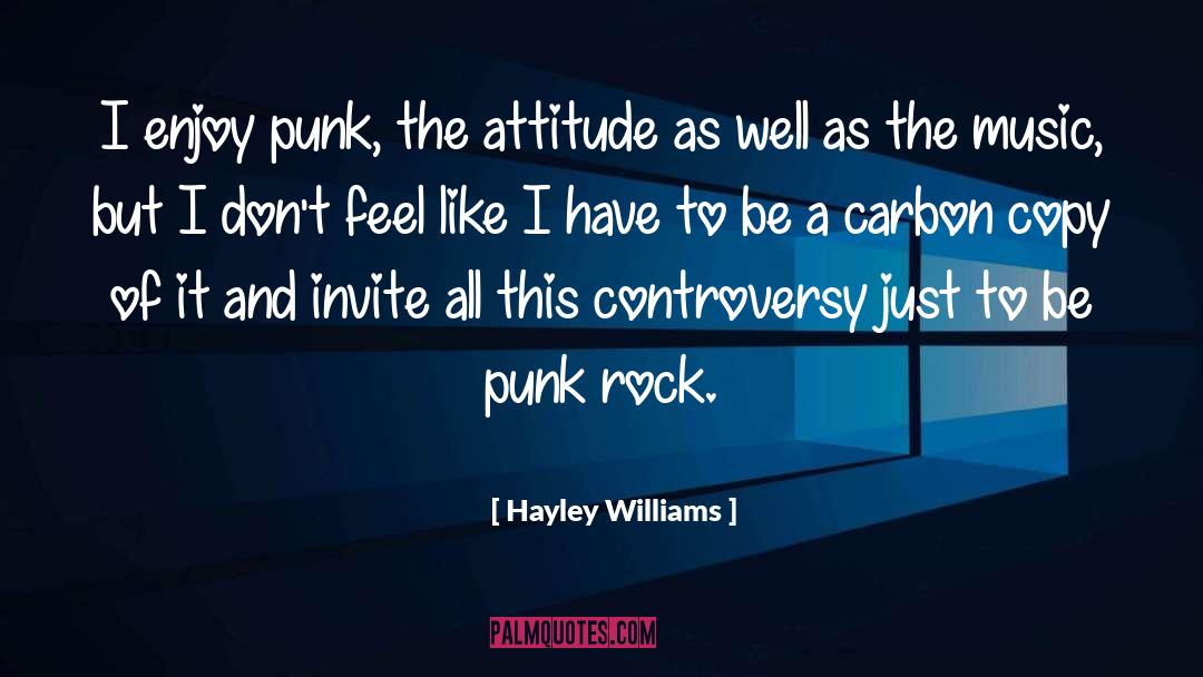Hayley Williams Quotes: I enjoy punk, the attitude