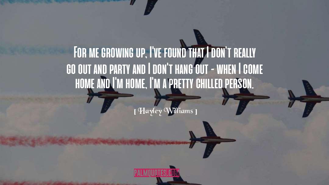 Hayley Williams Quotes: For me growing up, I've