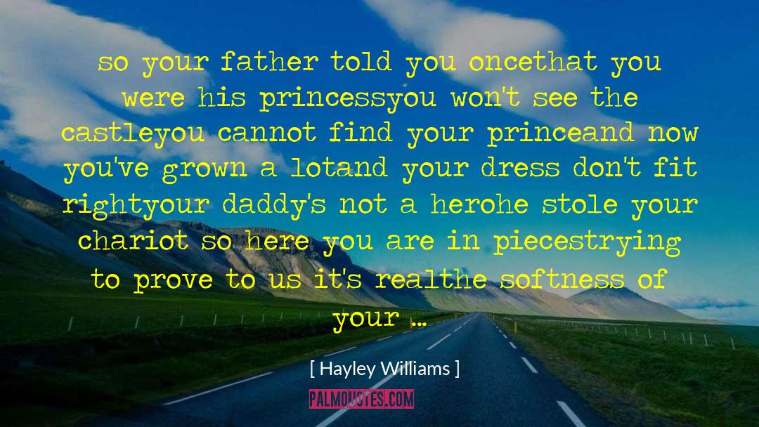 Hayley Williams Quotes: so your father told you