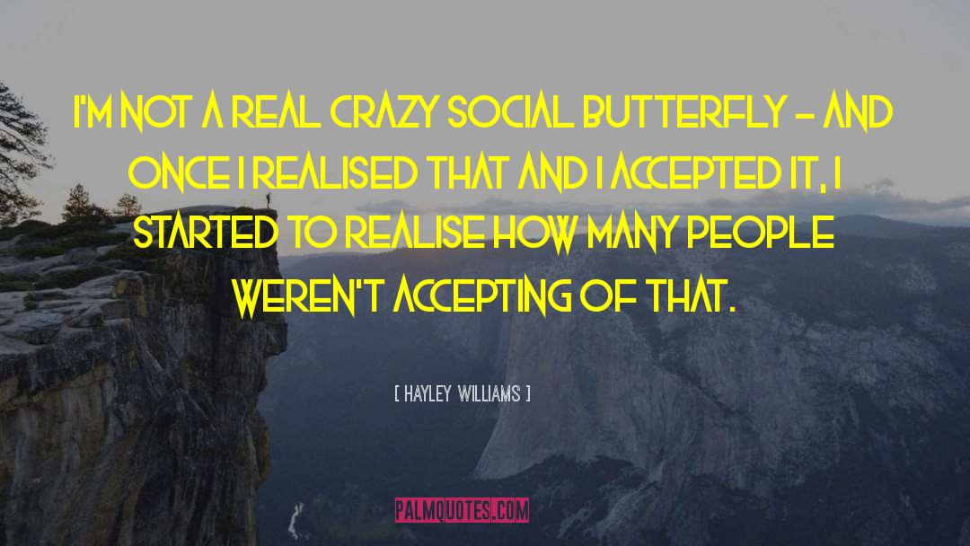 Hayley Williams Quotes: I'm not a real crazy