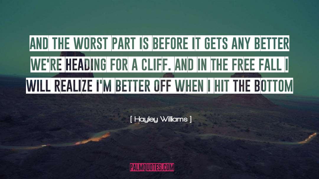 Hayley Williams Quotes: And the worst part is