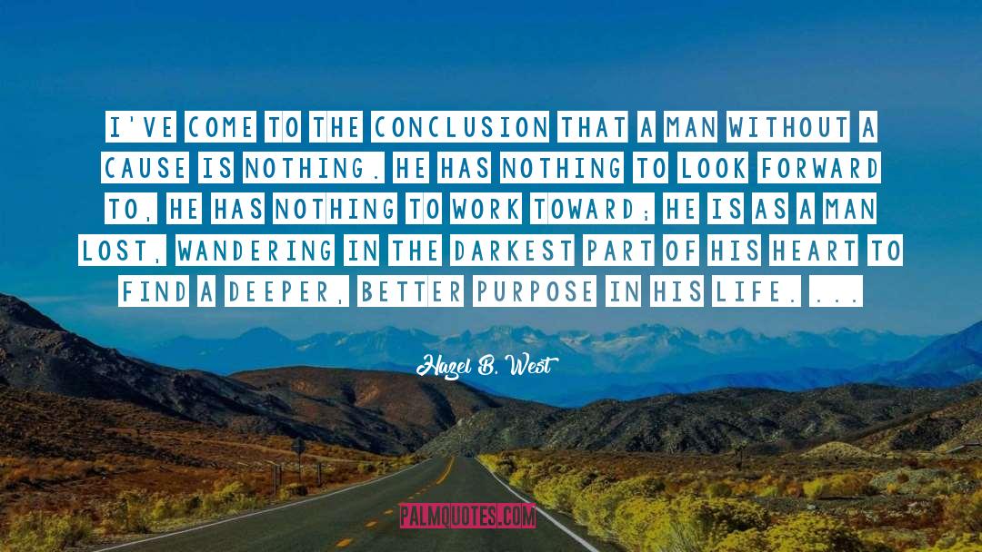 Hazel B. West Quotes: I've come to the conclusion