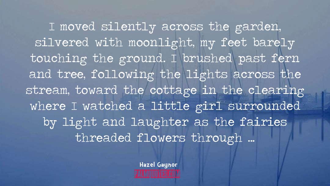 Hazel Gaynor Quotes: I moved silently across the