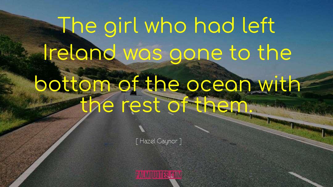 Hazel Gaynor Quotes: The girl who had left