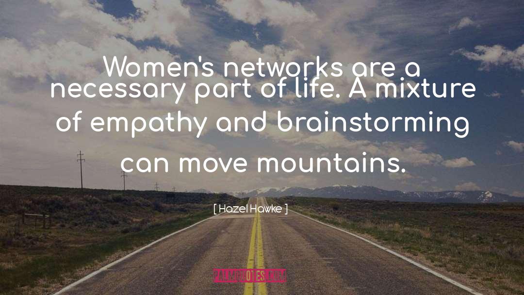 Hazel Hawke Quotes: Women's networks are a necessary