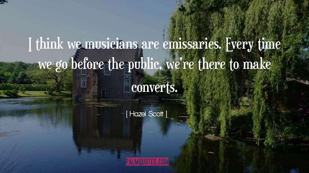 Hazel Scott Quotes: I think we musicians are