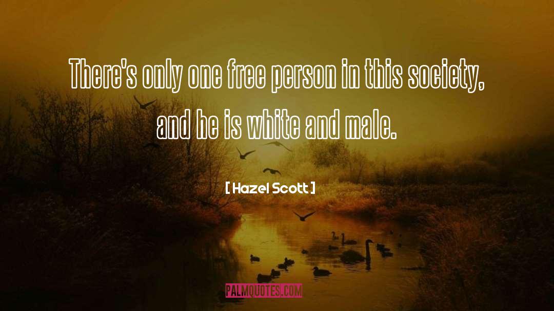 Hazel Scott Quotes: There's only one free person