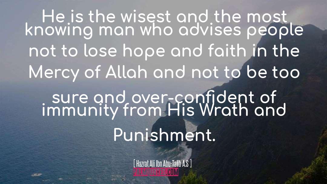 Hazrat Ali Ibn Abu-Talib A.S Quotes: He is the wisest and