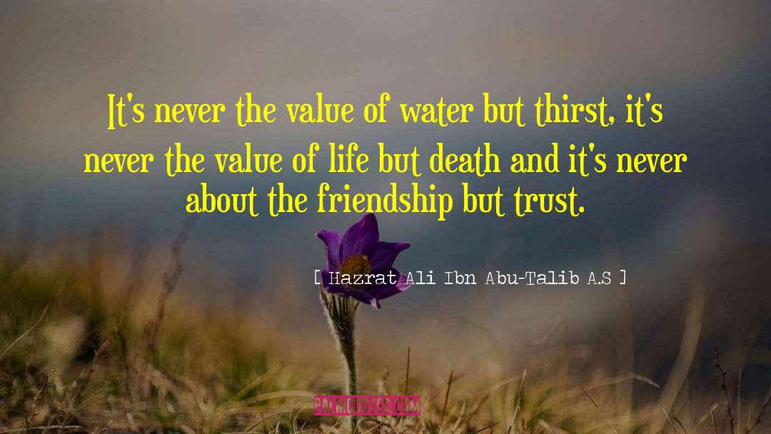 Hazrat Ali Ibn Abu-Talib A.S Quotes: It's never the value of