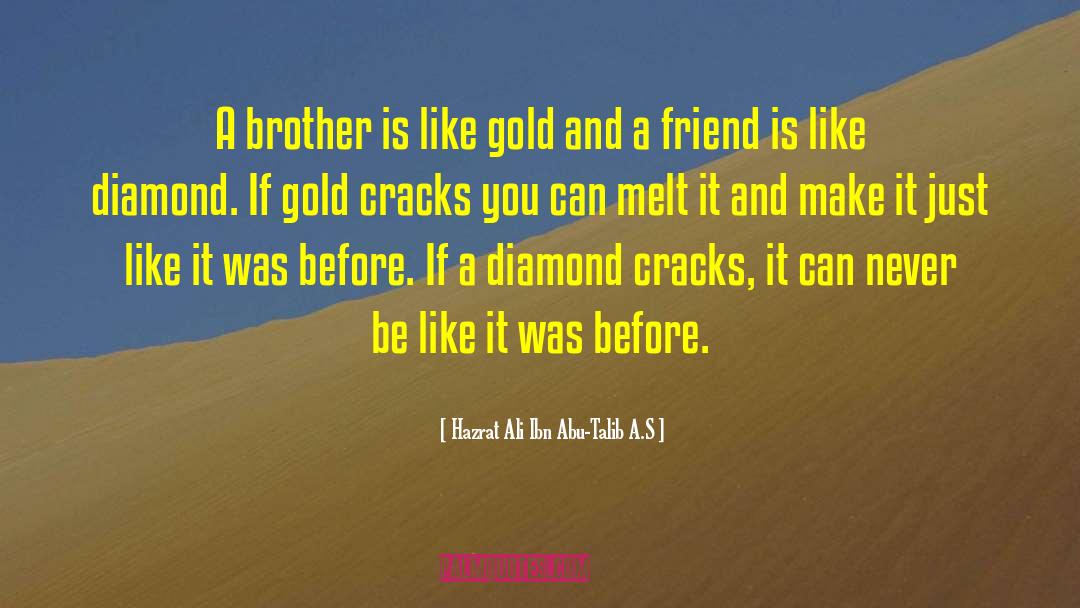 Hazrat Ali Ibn Abu-Talib A.S Quotes: A brother is like gold