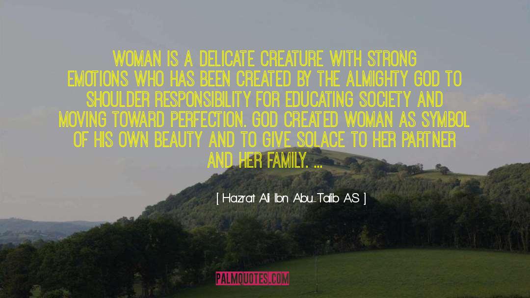 Hazrat Ali Ibn Abu-Talib A.S Quotes: Woman is a delicate creature
