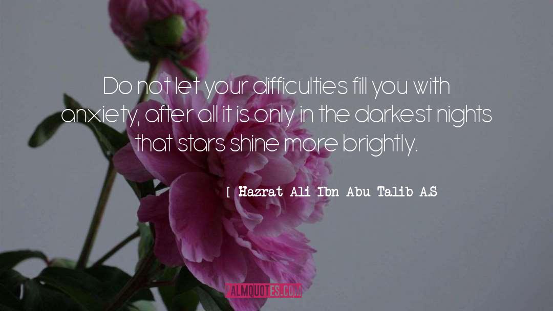 Hazrat Ali Ibn Abu-Talib A.S Quotes: Do not let your difficulties