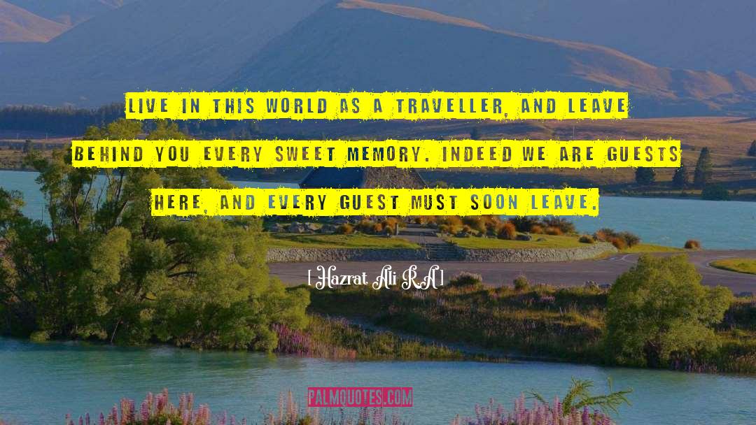 Hazrat Ali R.A Quotes: Live in this world as