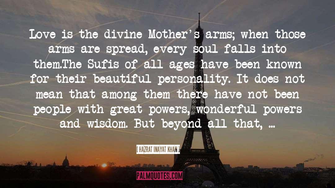 Hazrat Inayat Khan Quotes: Love is the divine Mother's
