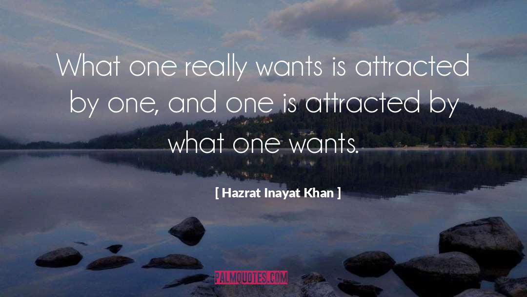 Hazrat Inayat Khan Quotes: What one really wants is