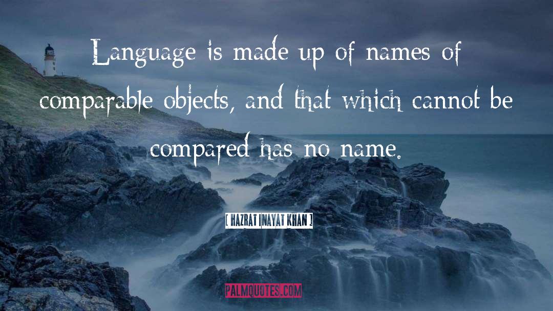Hazrat Inayat Khan Quotes: Language is made up of